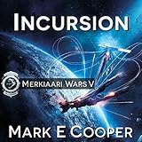 Incursion: Merkiaari Wars, Book 5