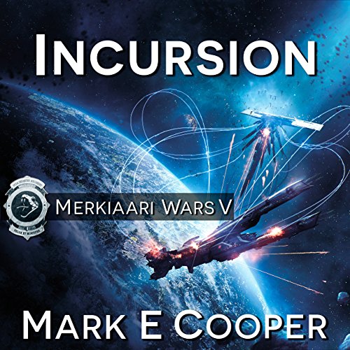 Incursion: Merkiaari Wars, Book 5