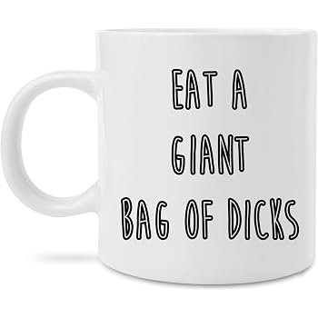 Funny Novelty Coffee Mug 11 Oz - 'I Don't Mean To Be Rude But Suck A Dick' Sarcastic Prank Gift - View #4