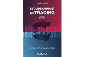 Le guide complet du trading: Scalping, day trading, swing trading (French Edition)