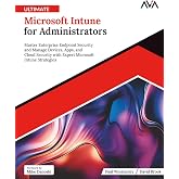Ultimate Microsoft Intune for Administrators: Master Enterprise Endpoint Security and Manage Devices, Apps, and Cloud Security with Expert Microsoft ... Systems Engineer &mdash; Kafka &amp; Python)