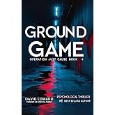Ground Game: A Dirk Lasher Thriller (Operation Just Cause)