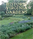 Historic Virginia Gardens: Preservation Work of The Garden Club of Virginia, 1975-2007 by 
