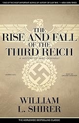 The Rise and Fall of the Third Reich: A History of