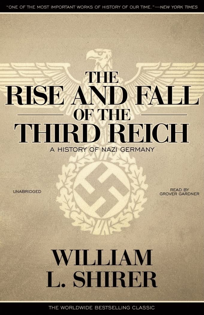The Rise and Fall of the Third Reich: A History of