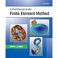 A First Course in the Finite Element Method
