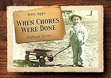 When Chores Were Done: Boyhood Stories