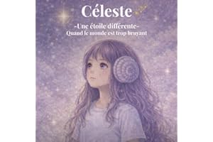 Céleste -Une étoile différente: Quand le monde est trop bruyant