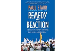 Remedy and Reaction: The Peculiar American Struggle over Health Care Reform