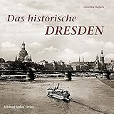 Das historische Dresden: Bilder erzählen by 