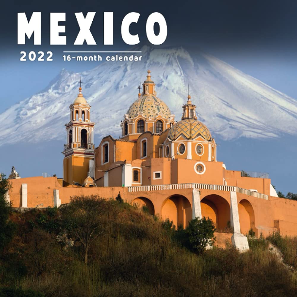 Mexico Calendar 2022: 16 Month Calendar With Many Colorful Photos - Runs From September 2021 Through December 2022 . Size 8.5 X 8.5 Inches.: Hypercalendar, Talamons: 9798452573623: Amazon.com: Books