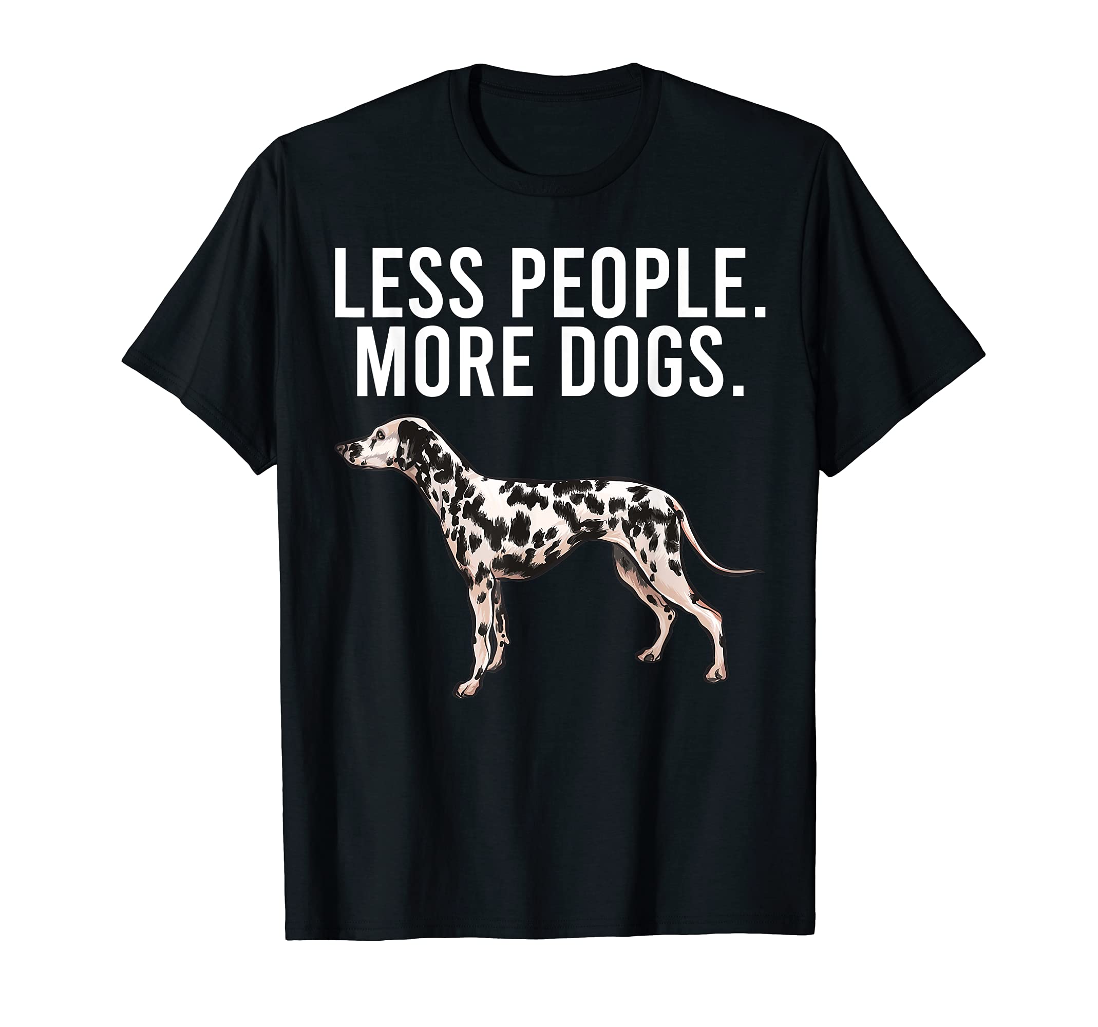 Less People More Dogs Dalmatian Funny Introvert T-Shirt