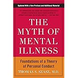 The Myth of Mental Illness: Foundations of a Theory of Personal Conduct