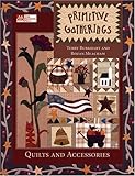 Primitive Gatherings: Quilts And Accessories (That Patchwork Place) by 