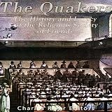 The Quakers: The History and Legacy of the Religious Society of Friends by 