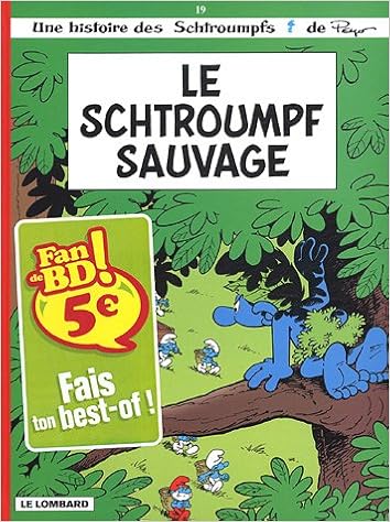 Les Schtroumpfs Tome 19 Le Schtroumpf Sauvage Fan De Bd Amazon De Culliford Thierry Parthoens Luc Maury Alain Fremdsprachige Bucher