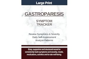 Large Print - Gastroparesis Symptom Tracker: Track Meals, Symptoms/Severity, Bloating, Medications, Well-being and More