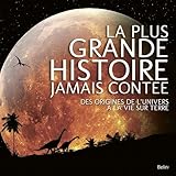 Image de La plus grande histoire jamais contée - Des origines de l'univers à la vie sur Terre