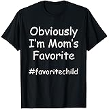 I'm Mom's Favorite Funny Favorite Son-Daughter Child Gift T-Shirt
