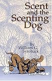 Scent and the Scenting Dog by