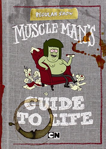 Muscle Man's Guide to Life (Regular Show)