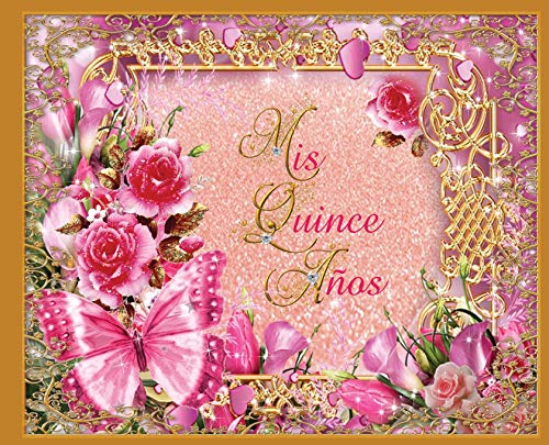 Mis Quince Años: Guest Book/Libro de Firmas en Español (Rosa/Dorado) (Spanish Edition) by Yirka Marjorie Rodriguez de Leon