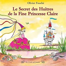 Le  secret des huîtres de la fine princesse Claire