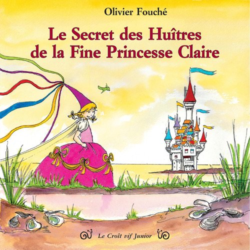 Le  secret des huîtres de la fine princesse Claire