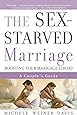 The Sex-Starved Marriage: Boosting Your Marriage Libido: A Couple's Guide