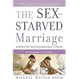 The Sex-Starved Marriage: Boosting Your Marriage Libido: A Couple's Guide