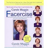 Carole Maggio Facercise (R): The Dynamic Muscle-Toning Program for Renewed Vitality and a More Youthful Appearance, Revised a