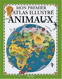 Mon premier atlas illustré des animaux