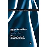 State and Nation-Building in Pakistan: Beyond Islam and Security (Routledge Contemporary South Asia Series)