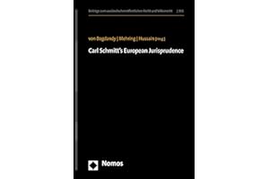 Carl Schmitt’s European Jurisprudence (Beiträge zum ausländischen öffentlichen Recht und Völkerrecht Book 305)
