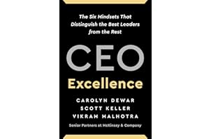 CEO Excellence: The Six Mindsets That Distinguish the Best Leaders from the Rest