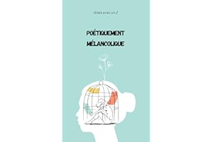 Poétiquement mélancolique (French Edition)
