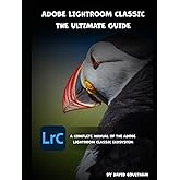 Adobe Lightroom Classic - The Ultimate Guide