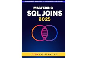 Mastering SQL Joins: A Quick Handbook On Mastering SQL Joins With Practical Exercises