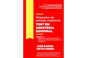 Programa de estudio mediante test en anestesia regional: Volumen 2: bloqueos centrales, del tronco, cabeza y cuello, dolor, pediatría y obstetricia (Spanish Edition)