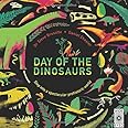 Day of the Dinosaurs: Step into a spectacular prehistoric world (Science X 10)