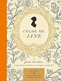 Color Me Jane: A Jane Austen Adult Coloring Book by Jacqui Oakley