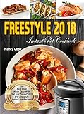 Weight Watchers Freestyle Instant Pot Cookbook: The Best Meal Made Easy With “Set And Forget” 2018 WW Freestyle & Instant Pot Recipes (Freestyle 2018)