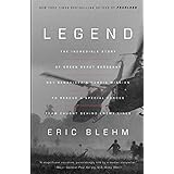 Legend: The Incredible Story of Green Beret Sergeant Roy Benavidez's Heroic Mission to Rescue a Special Forces Team Caught Be