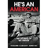He’s an American: My Father’s stories that we should all read and learn from.