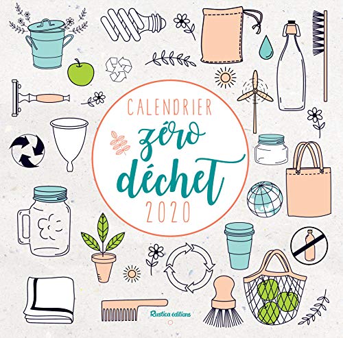 Calendrier Zéro déchet 2020 (LES MILLESIMES) (French Edition) by Camille Ratia