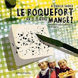 À quelle sauce le roquefort va-t-il être mangé ?