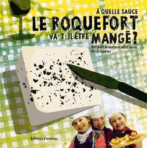 À quelle sauce le roquefort va-t-il être mangé ?