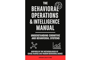 The Behavioral Operations & Intelligence Manual: Understanding Cognitive and Behavioral Systems: Inspired by the Methodologie