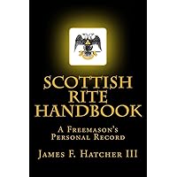 Scottish Rite Handbook: Hatcher III, James F: 9781505338638: Amazon.com ...