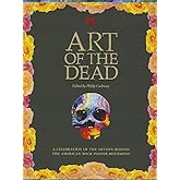 Art of the Dead: A Celebration of the Artists Behind the American Rock Poster Movement